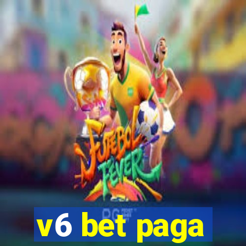 v6 bet paga